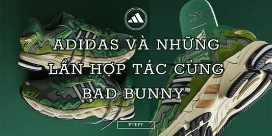 Adidas Và Những Lần Hợp Tác Cùng Bad Bunny (Phần 1)