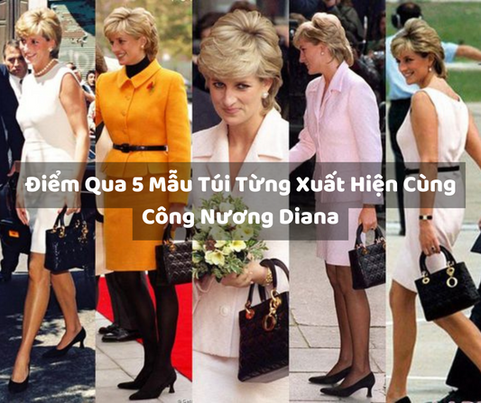 Điểm Qua 5 Mẫu Túi Đã Đồng Hành Cùng Công Nương Diana