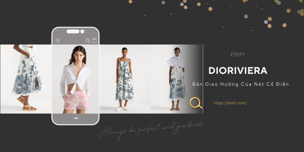 Dioriviera: Bản Giao Hưởng Của Nét Đẹp Cổ Điển