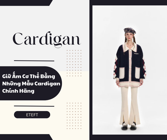 Giữ Ấm Cơ Thể Bằng Những Mẫu Cardigan Chính Hãng