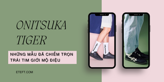 Top 5 Các Mẫu Onitsuka Tiger Đã Chiếm Trọn Trái Tim Giới Mộ Điệu