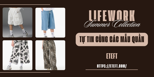 Tự Tin, Thoải Mái Sảnh Bước Cùng Các Mẫu Quần Của Nhà LifeWork