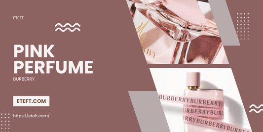 Burberry Đốn Gục Trái Tim Chị Em Bằng Nước Hoa Màu Hồng