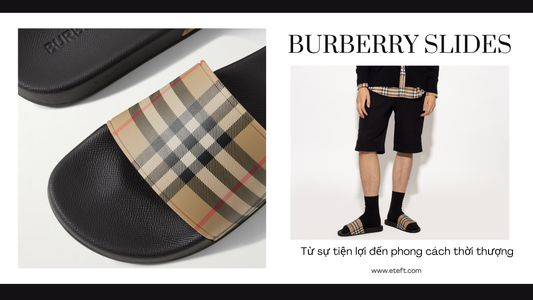 Burberry Slides: Từ sự tiện lợi đến phong cách thời thượng