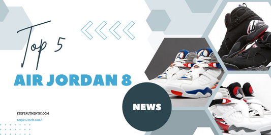 5 Mẫu Air Jordan 8 Đỉnh Mọi Thời Đại