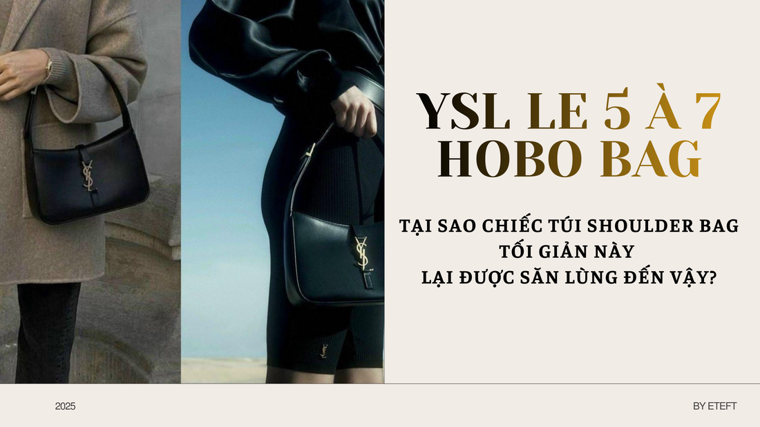 Túi YSL Le 5 À 7 Hobo Bag: Tại Sao Chiếc Túi Shoulder Bag Tối Giản Này Lại Được Săn Lùng Đến Vậy?