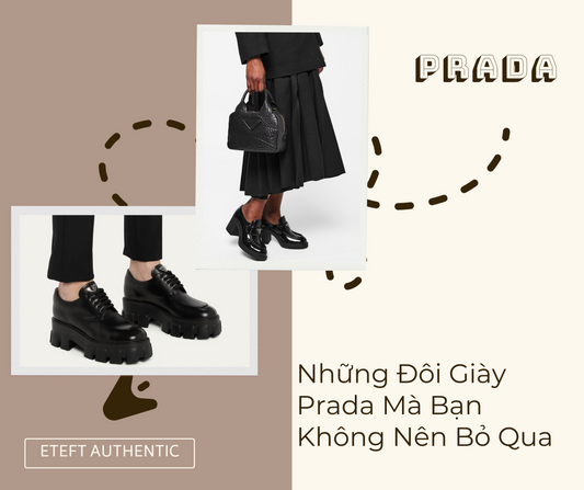 Những Đôi Giày Da Cực Chất Của Prada Mà Bạn Không Nên Bỏ Qua