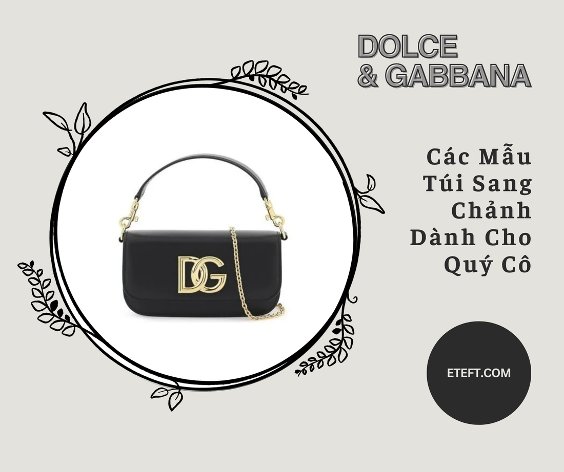 Các Mẫu Túi Dolce & Gabbana Sang Chảnh Dành Cho Quý Cô