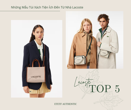 Top 5 - Những Mẫu Túi Xách Tiện Ích Đến Từ Nhà Lacoste