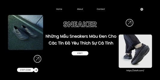 Những Mẫu Sneakers Màu Đen Cho Các Tín Đồ Yêu Thích Sự Cá Tính