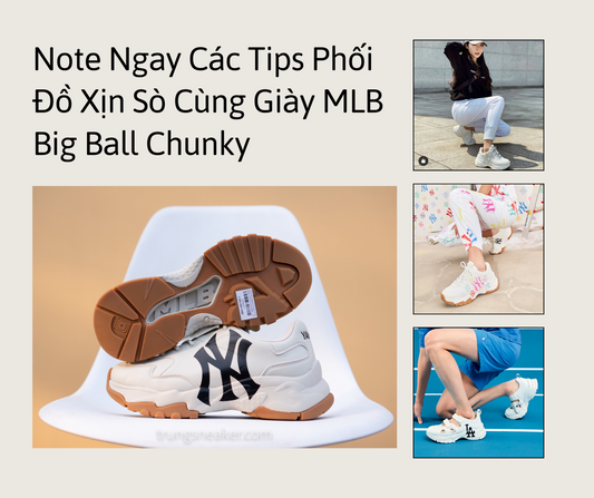 Note Ngay Các Tips Phối Đồ Xịn Sò Cùng Giày MLB Big Ball Chunky