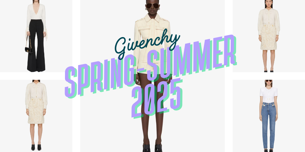 Có Gì Mới Trong Bộ Sưu Tập Spring - Summer 2025 Của Givenchy