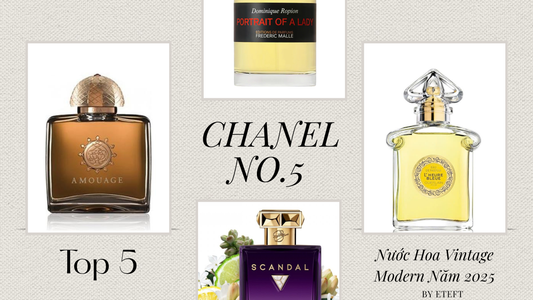 Hương Thơm Chanel No.5 Tái Sinh: Top 5 Nước Hoa Vintage Modern Năm 2025