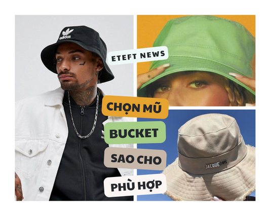 Cách Chọn Mũ Bucket Để Luôn Sành Điệu Trong Mọi Bối Cảnh