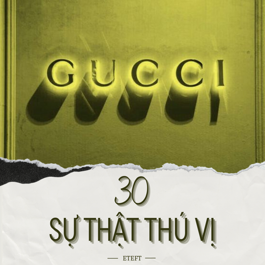 30 Sự Thật Thú Vị Về Gucci: Hành Trình Trở Thành Biểu Tượng Thời Trang Cao Cấp Toàn Cầu