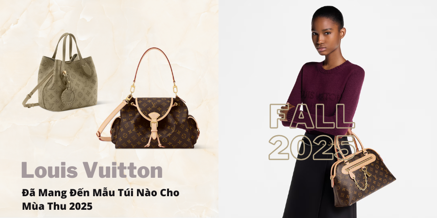 Louis Vuitton Đã Mang Đến Mẫu Túi Nào Cho Mùa Thu 2025