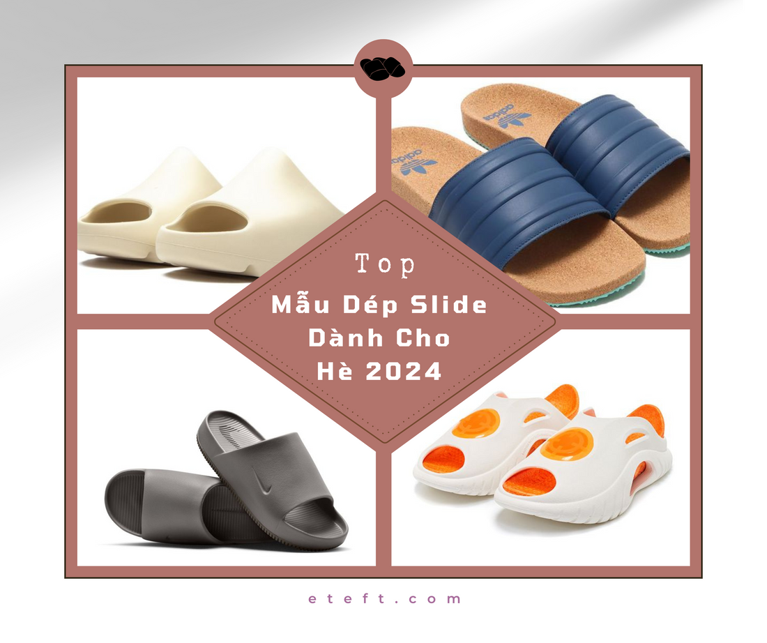 Top Mẫu Dép Slide Dành Cho Hè 2024 Được Các Tín Đồ Săn Đón Nồng Nhiệt