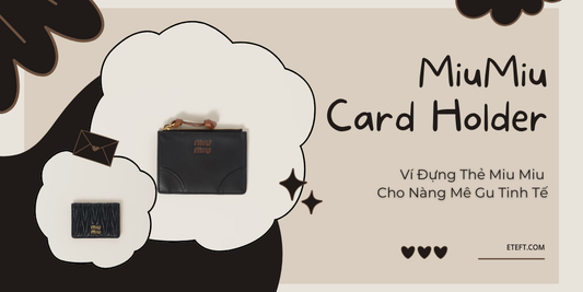 Xinh Hết Nấc! Ví Đựng Thẻ Miu Miu Cho Nàng Mê Gu Tinh Tế