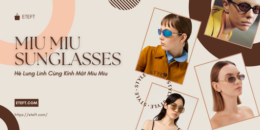 Đeo Kính Miu Miu, Thấy Mùa Hè Lung Linh Hơn