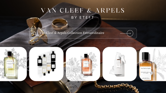 Nước Hoa Van Cleef & Arpels Collection Extraordinaire: 7 Chai Hương Thơm Nên Sở Hữu