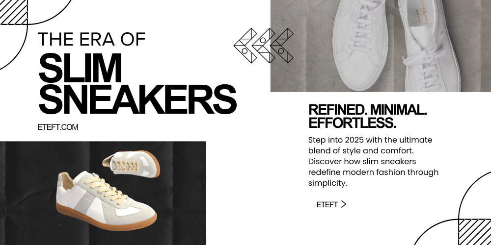 Slim Sneaker 2025 – Sự lên ngôi của phong cách tối giản, linh hoạt và tinh tế