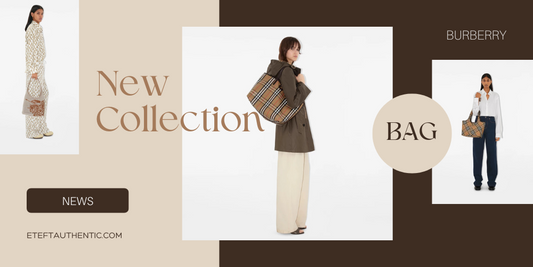 Không Thể Bỏ Lỡ Các Mẫu Túi Xách Mùa Hè 2025 Của Burberry