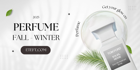 Những Hương Thơm Hoàn Hảo Dành Cho Mùa Thu - Đông 2025