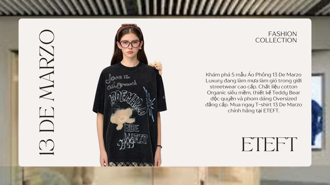 Top 5 Mẫu Áo Phông 13 De Marzo Đậm Chất Streetwear Luxury