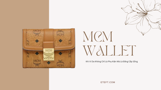 MCM Wallet: Khi Ví Da Không Chỉ Là Phụ Kiện Mà Là Đẳng Cấp Sống