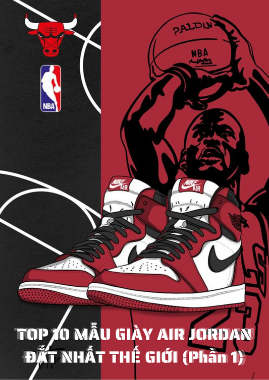 TOP 10 MẪU GIÀY AIR JORDAN ĐẮT NHẤT THẾ GIỚI (Phần 1)