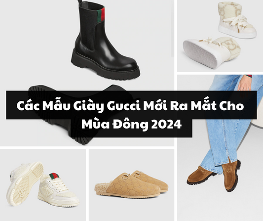 Các Mẫu Giày Gucci Mới Ra Mắt Cho Mùa Đông 2024