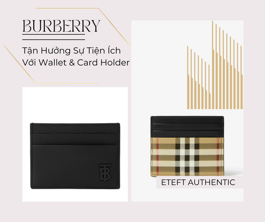 Tận Hưởng Sự Tiện Ích Với Wallet & Card Holder Nhà Burberry