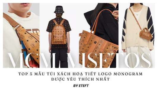 MCM Visetos: 5 Mẫu Túi Xách Hoạ Tiết Logo Monogram Được Yêu Thích Nhất