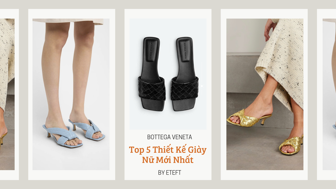 Top 5 Thiết Kế Giày Nữ Độc Đáo Của Bottega Veneta