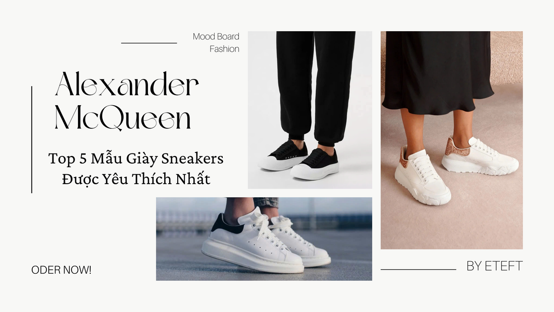 Top 5 Mẫu Giày Sneakers Alexander McQueen Được Yêu Thích Nhất