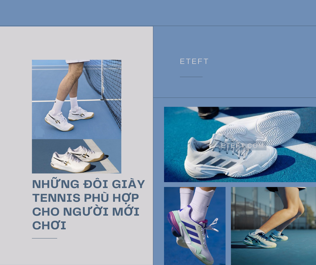 Những Đôi Giày Tennis Phù Hợp Cho Người Mới Chơi