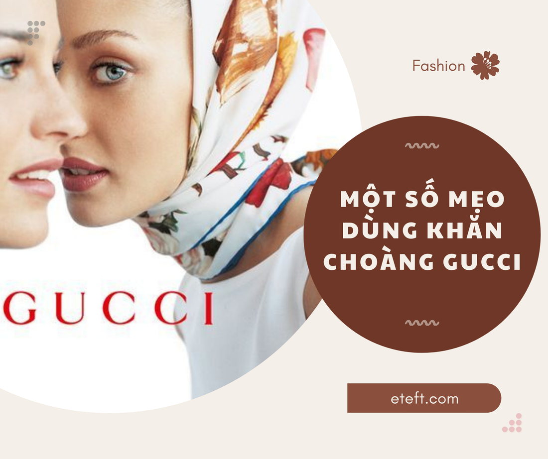 Một Số Mẹo Dùng Khăn Choàng Gucci